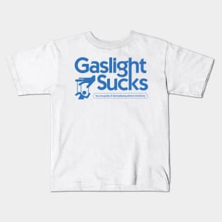 Gaslight sucks Kids T-Shirt